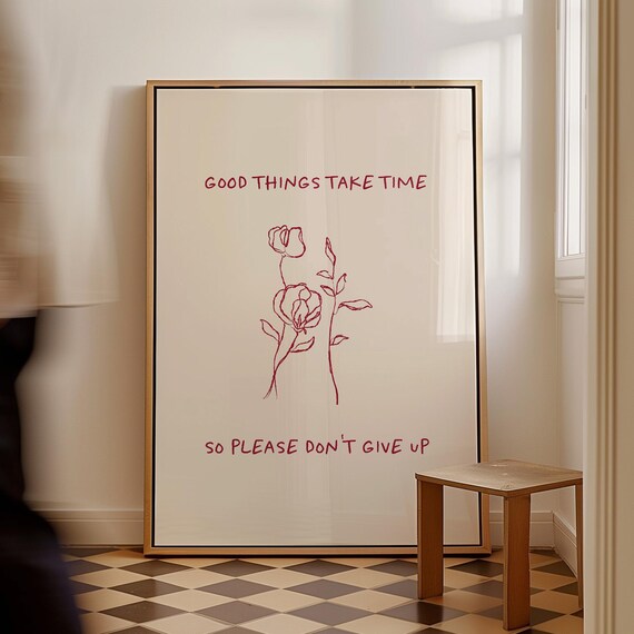 Good Things Take Time Floral Encouragement Self Love Quote Wall Art