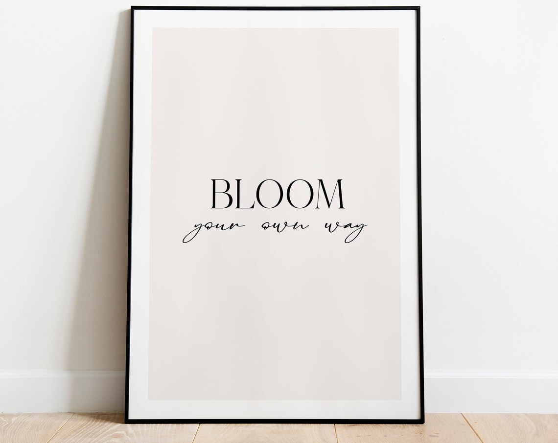 Bloom Your Own Way Typography Poster Print