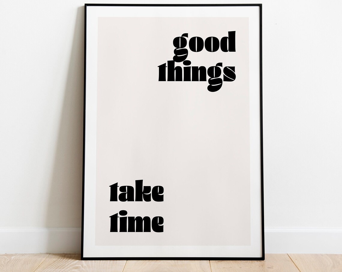 Good Things Take Time Minimalist Typography Poster