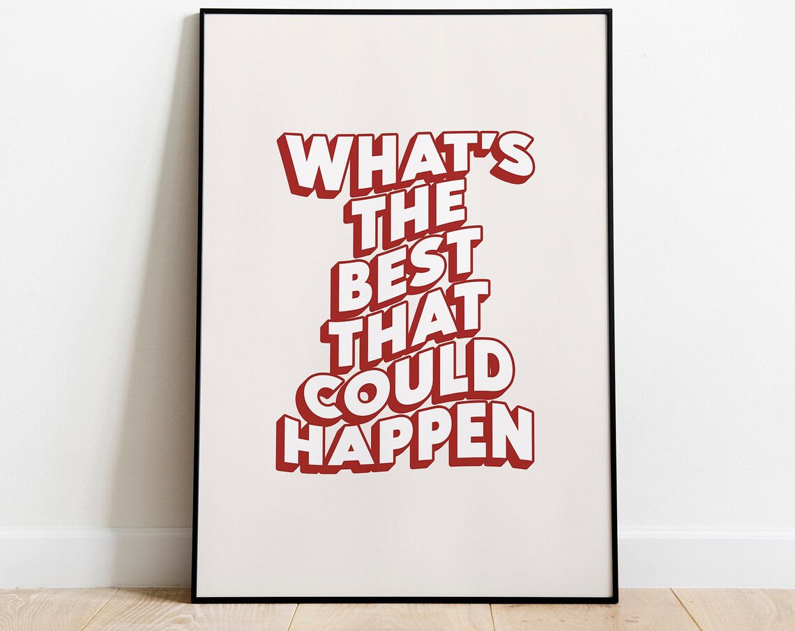 What's The Best That Could Happen Quote Wall Art, Festive Decor