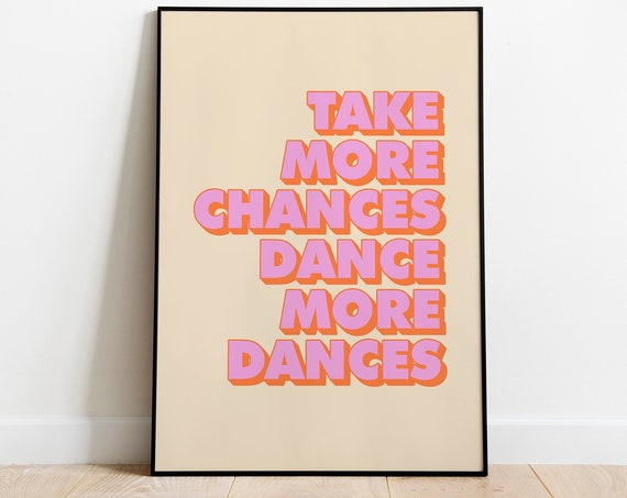 Dance More Dances Quote Poster, Typography Wall Art