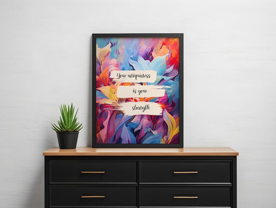 Your Uniqueness Is Your Strength Abstract Floral Quote Art Print