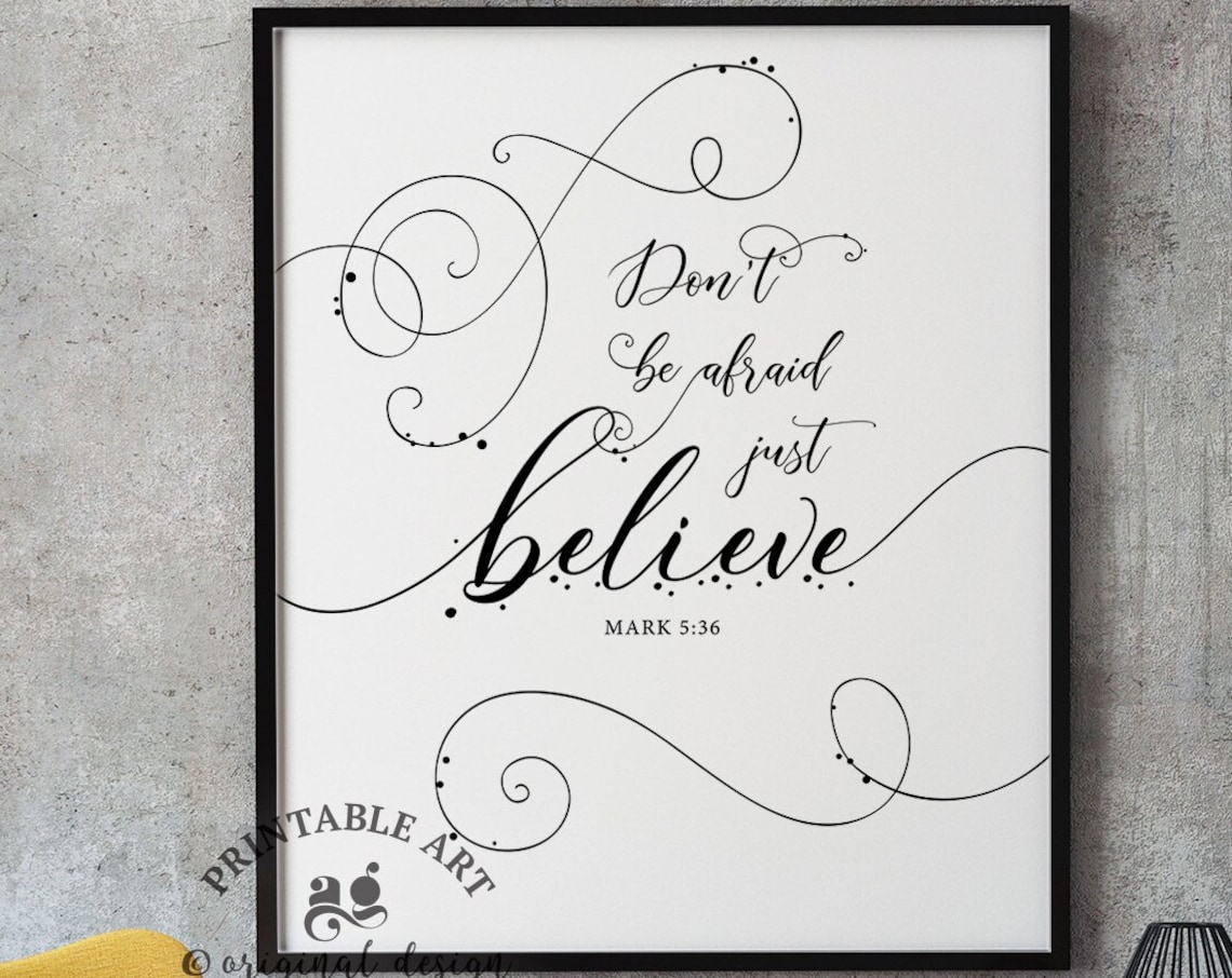 Don't Be Afraid Just Believe Poster, Mark 5:36 Scripture Calligraphy Decor