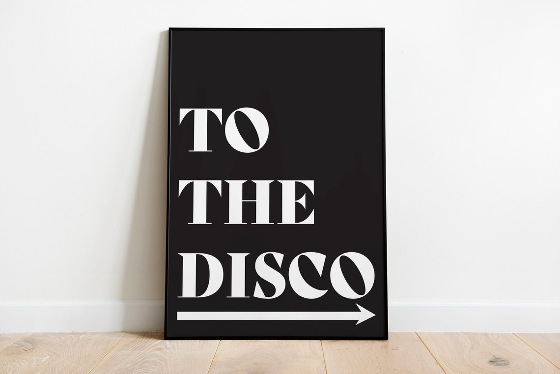 To The Disco Black White Serif Typography Party Decor Poster