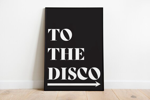 To The Disco Black White Serif Typography Party Decor Poster