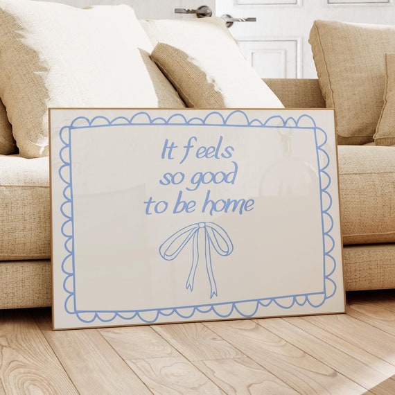 It Feels So Good To Be Home Print Above Bed Decor Affirmation Prints Living Room Wall Art Horizontal Dorm Room Art