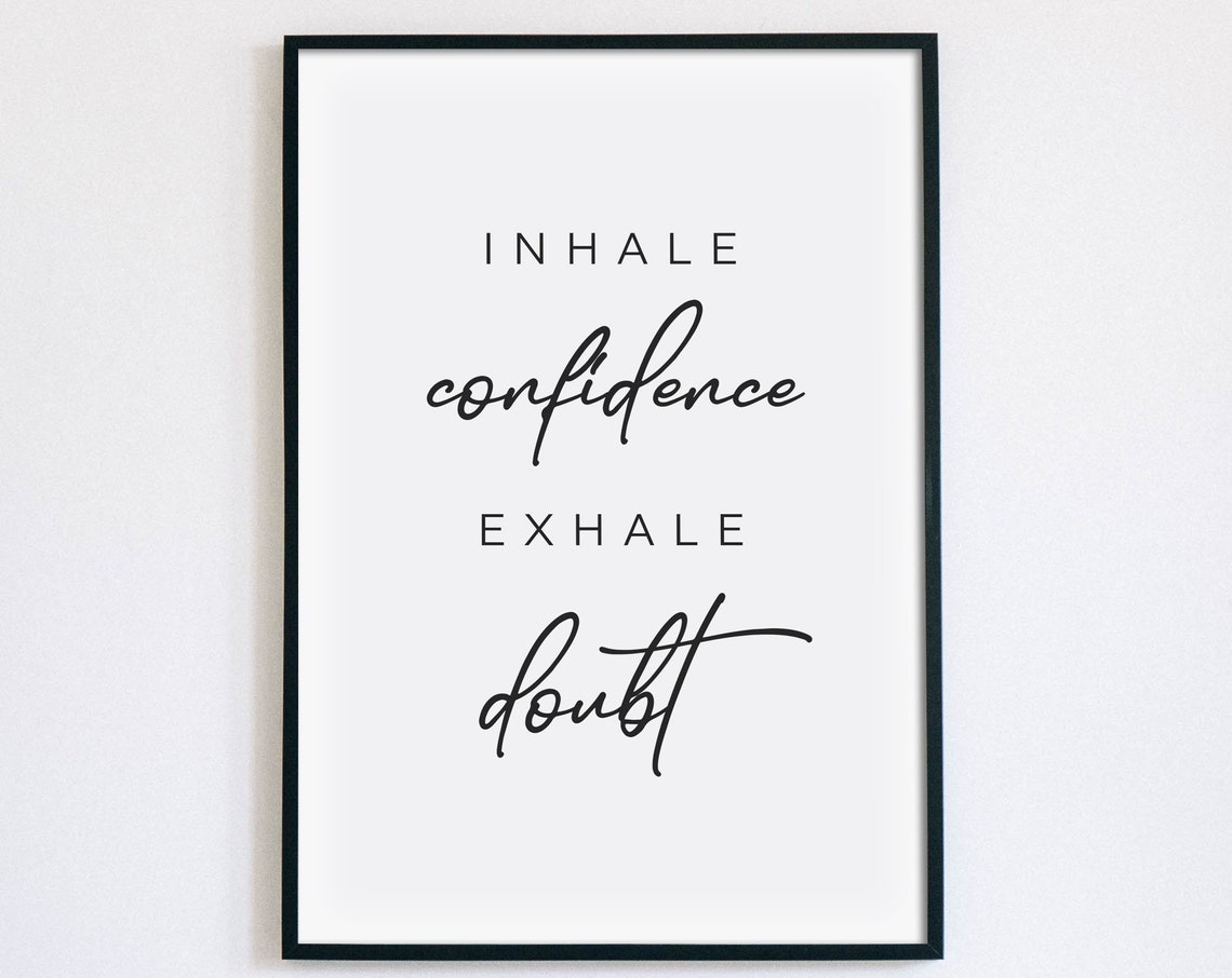 Inhale Confidence Exhale Doubt Script Mindfulness Quote Wall Art