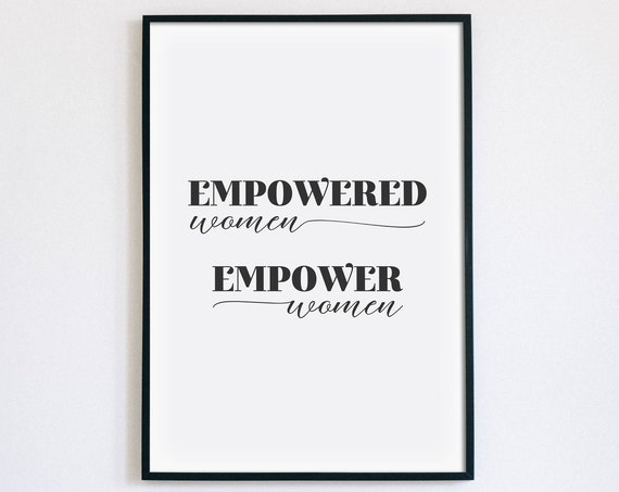 Empowered Women Empower Women Feminist Typography Quote Wall Art