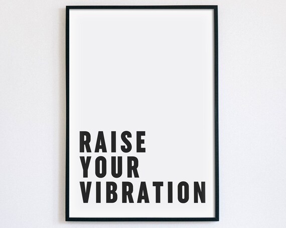 Raise Your Vibration Positive Energy Minimalist Quote Poster