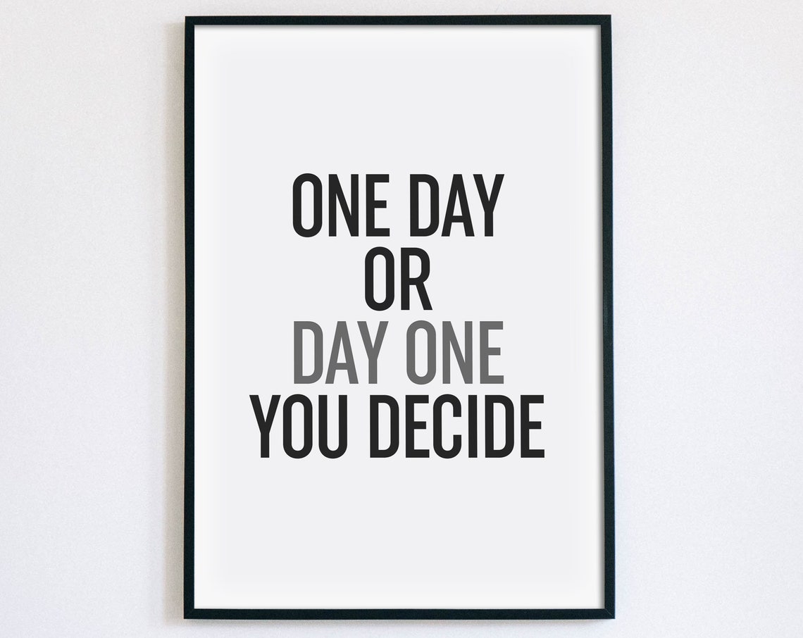 One Day Or Day One You Decide Bold Gym Fitness Motivation Wall Art