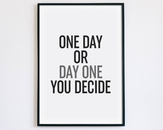 One Day Or Day One You Decide Bold Gym Fitness Motivation Wall Art
