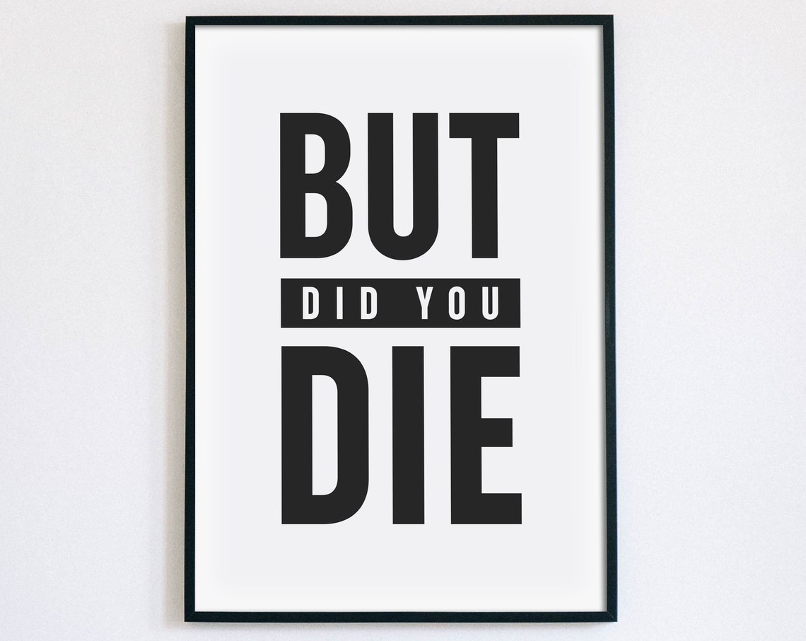 But Did You Die Bold Tough Daily Fitness Gym Humor Quote Wall Art