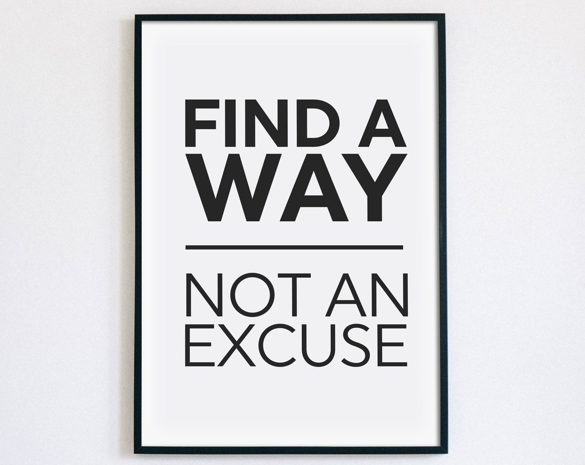 Find A Way Not An Excuse Bold Typography Quote Poster for Offices