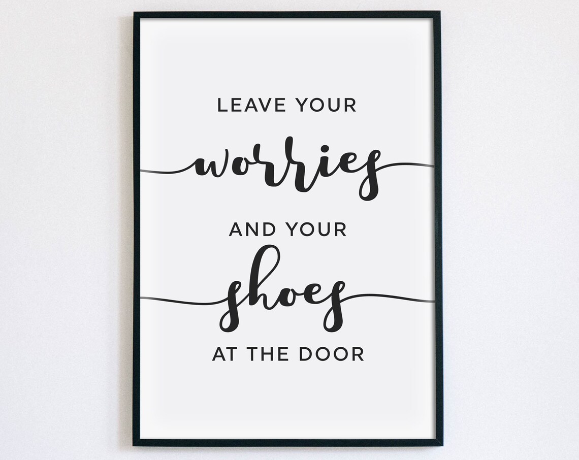 Leave Your Worries And Shoes At The Door Entryway Quote Poster