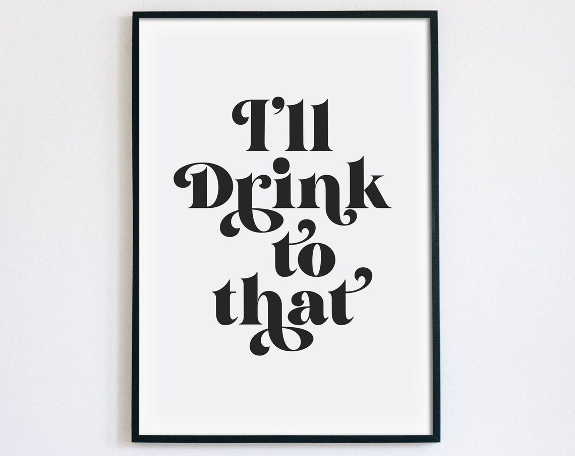 Ill Drink To That Bold Retro Drinking Quote Wall Decor Poster
