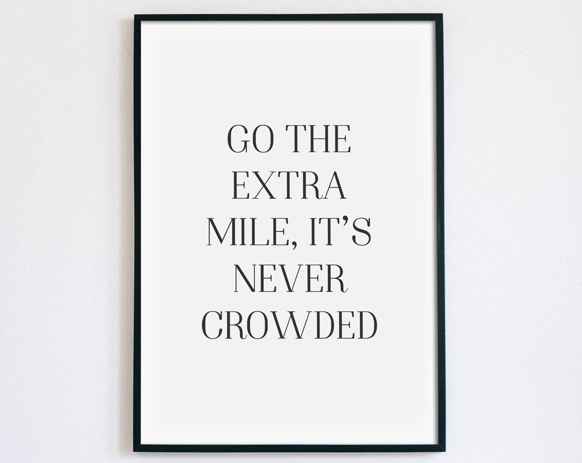Go The Extra Mile It's Never Crowded Inspirational Office Poster