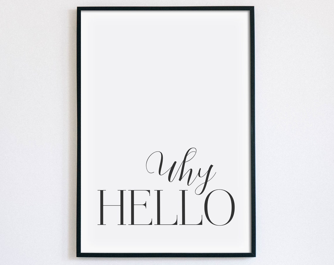 Why Hello Minimalist Entryway Greeting Modern Quote Decor Poster