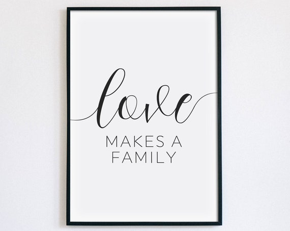 Love Makes A Family Print Living Room Poster Entry Room Wall Art Inspirational Housewarming Gift Family Home Decor Instant