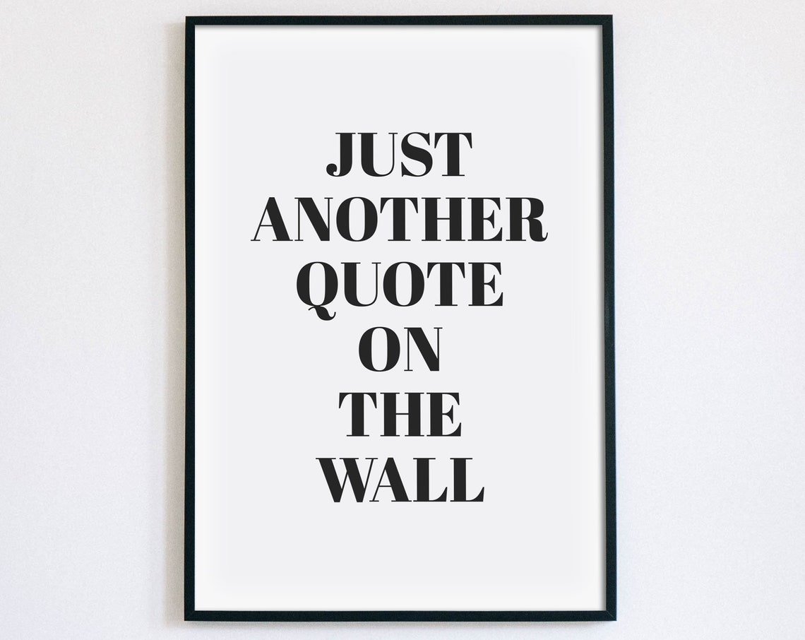 Just Another Quote On The Wall Funny Quote Poster for Home Decor