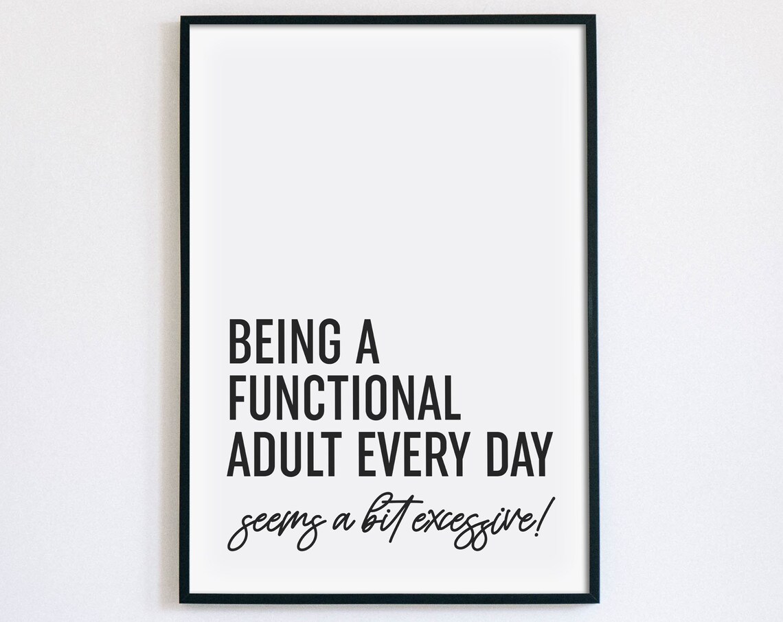 Being A Functional Adult Every Day Funny Adulting Quote Poster