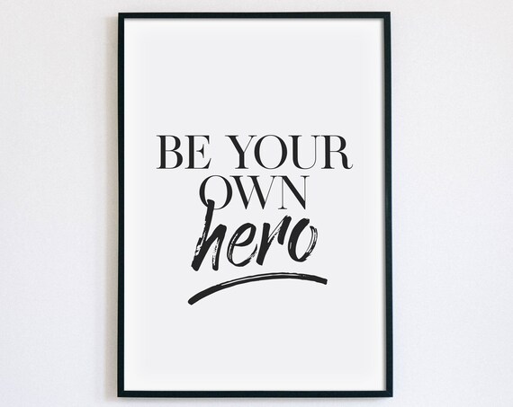 Be Your Own Hero Inspirational Brush Script Quote Motivation Wall Art