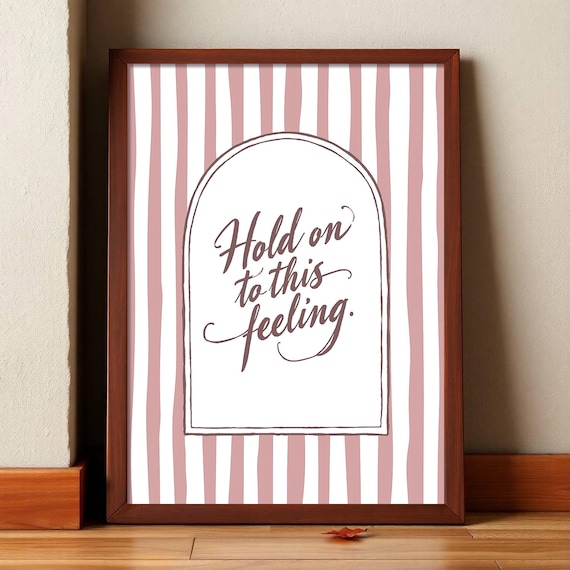 Hold On To This Feeling Script Pink Striped Affirmation Quote Wall Art