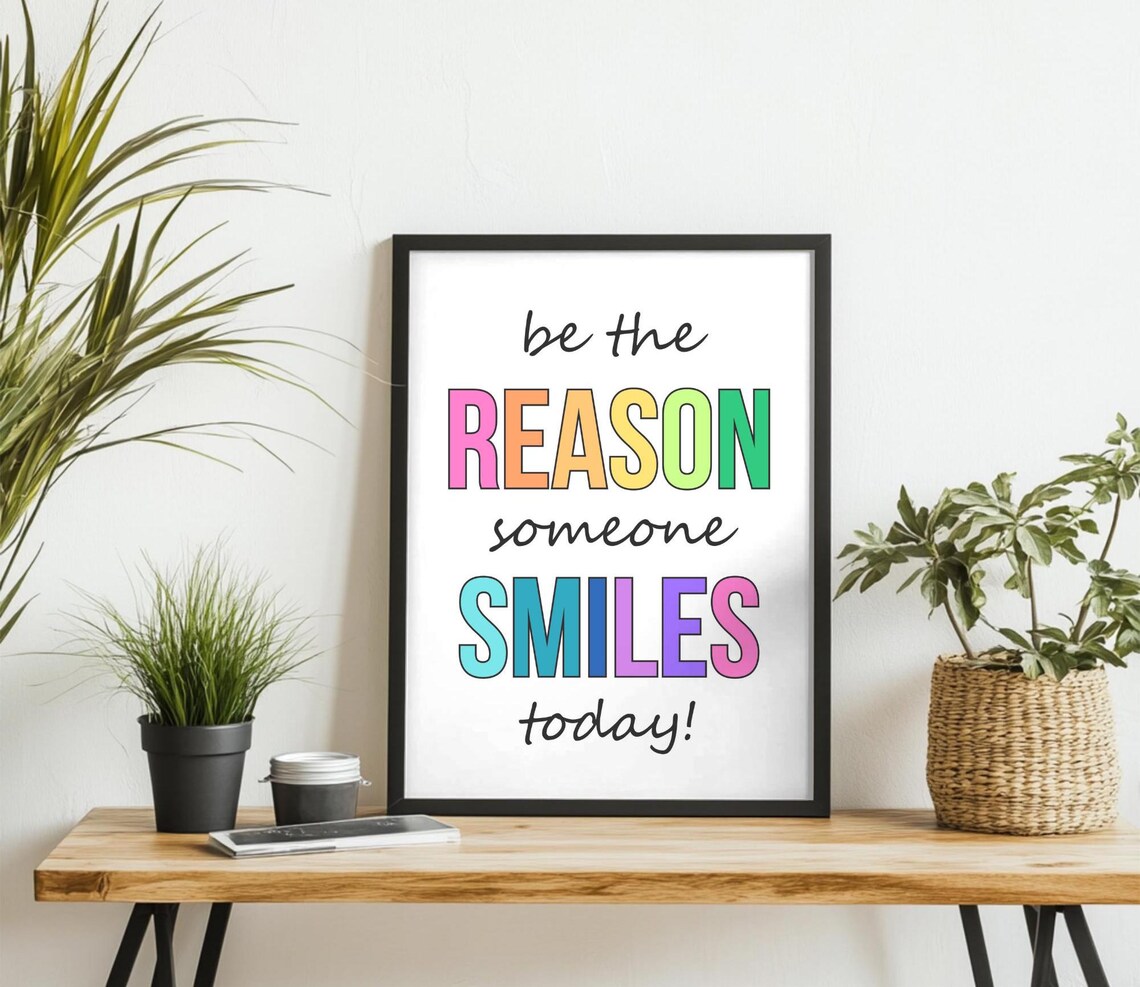 Be The Reason Someone Smiles Today, Motivational Poster