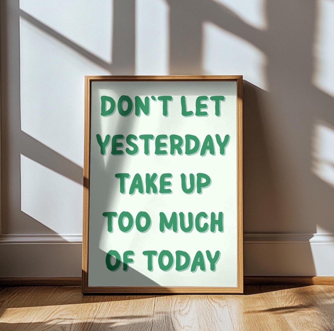 Don't Let Yesterday Take Up Too Much of Today Green Quote Poster - Image 2