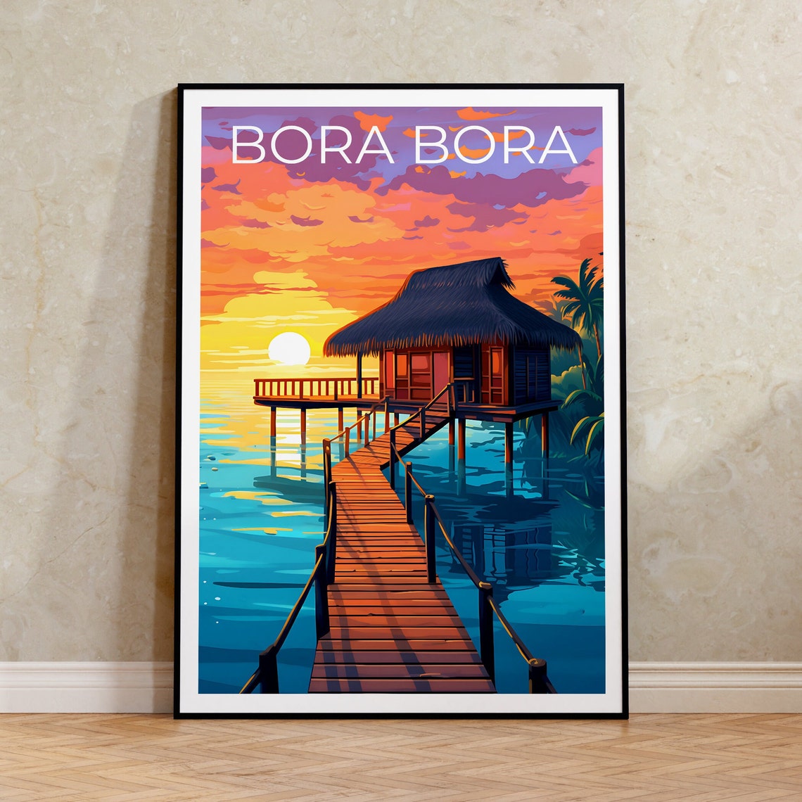 Bora Bora Overwater Bungalow Sunset Lagoon Pier Tropical Travel Poster