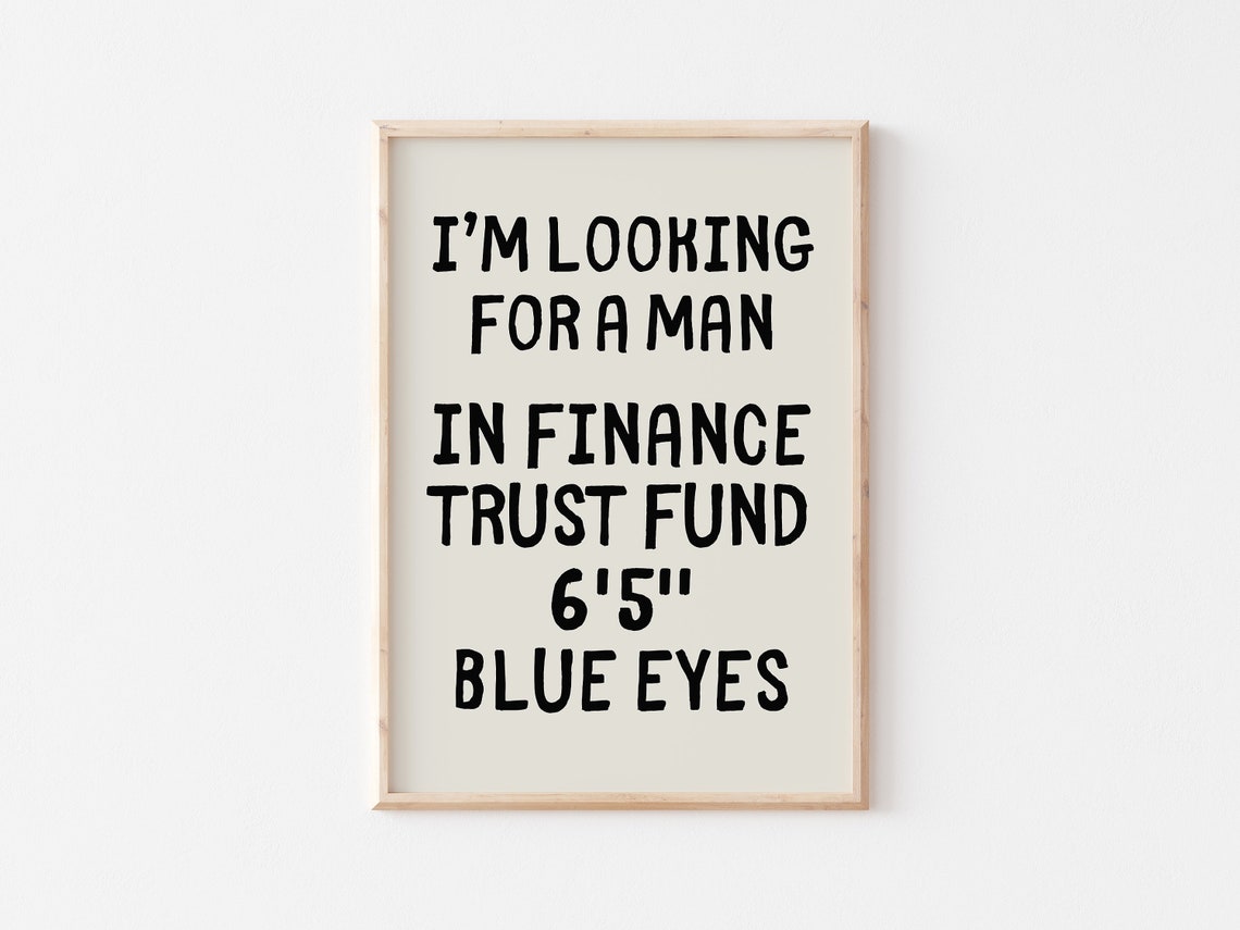 Looking For A Man In Finance Trust Fund 65 Blue Eyes Quote Poster - Image 2