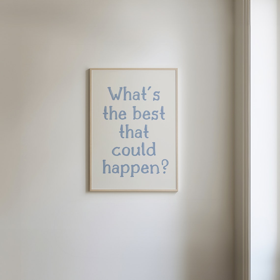 What's the Best That Could Happen Blue Uplifting Quote Poster - Image 5