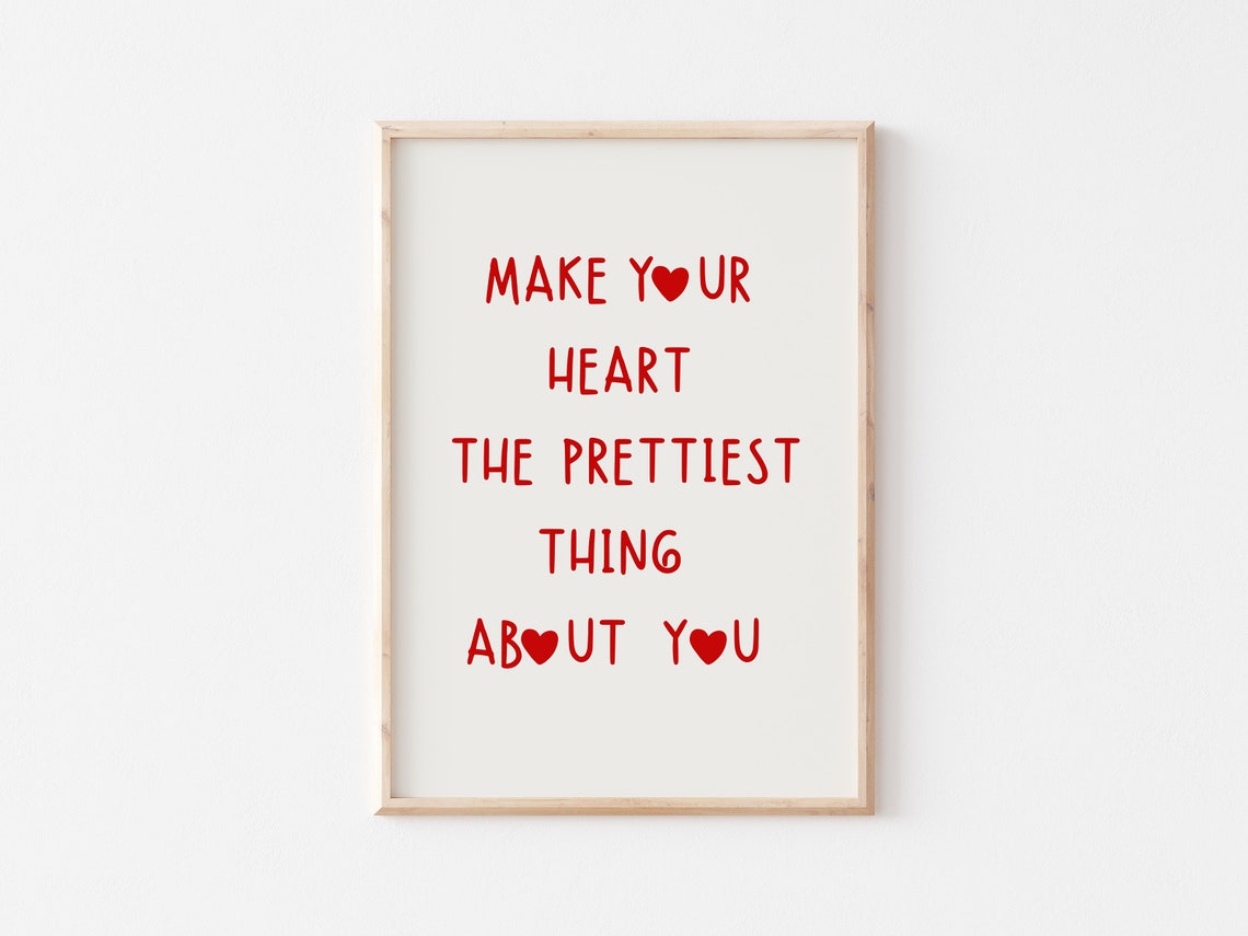 Make Your Heart The Prettiest Thing About You Red Heart Poster - Image 4