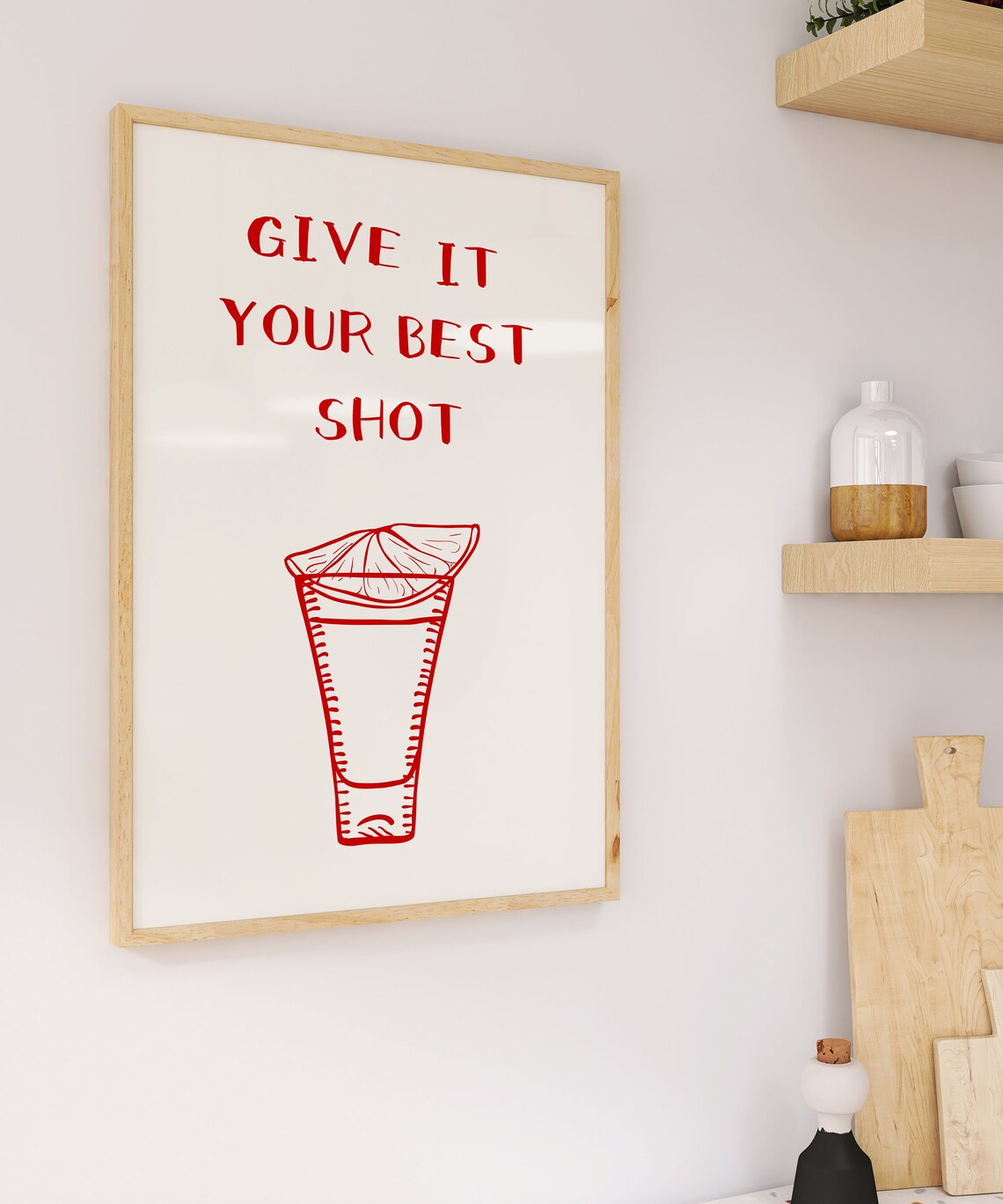 Give It Your Best Shot Tequila Shot Glass Bar Cart Wall Poster - Image 2
