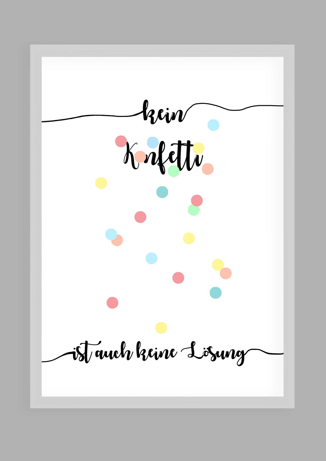 Kein Konfetti Ist Auch Keine Losung German Quote Confetti Poster