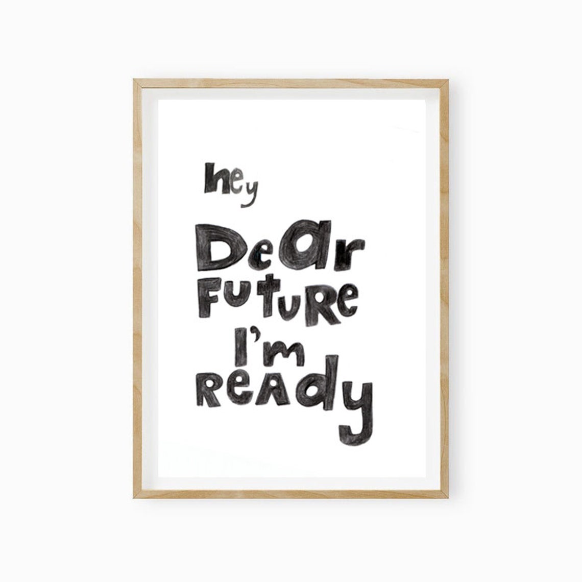 Hey Dear Future I'm Ready Kids Hand Lettered Typography Poster