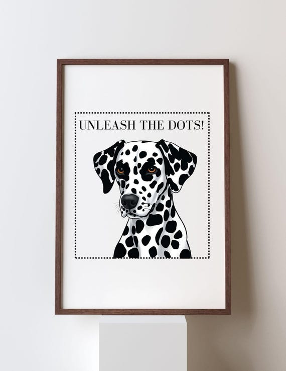 Dalmation Funny Quote Art Print Bold Dog Illustration
