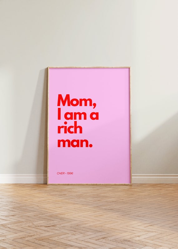 Mom I Am A Rich Man Feminist Quote Wall Art Print