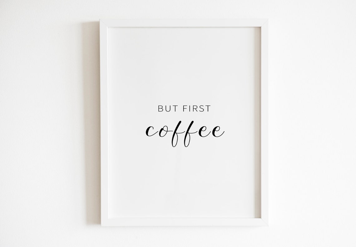 But First Coffee Minimalist Script Typography Kitchen Quote Poster