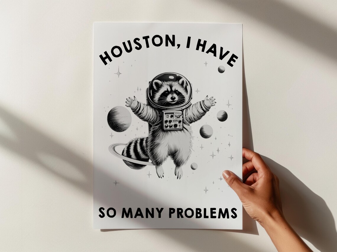 Funny Space Racoon Houston Problems Poster Print - Image 3