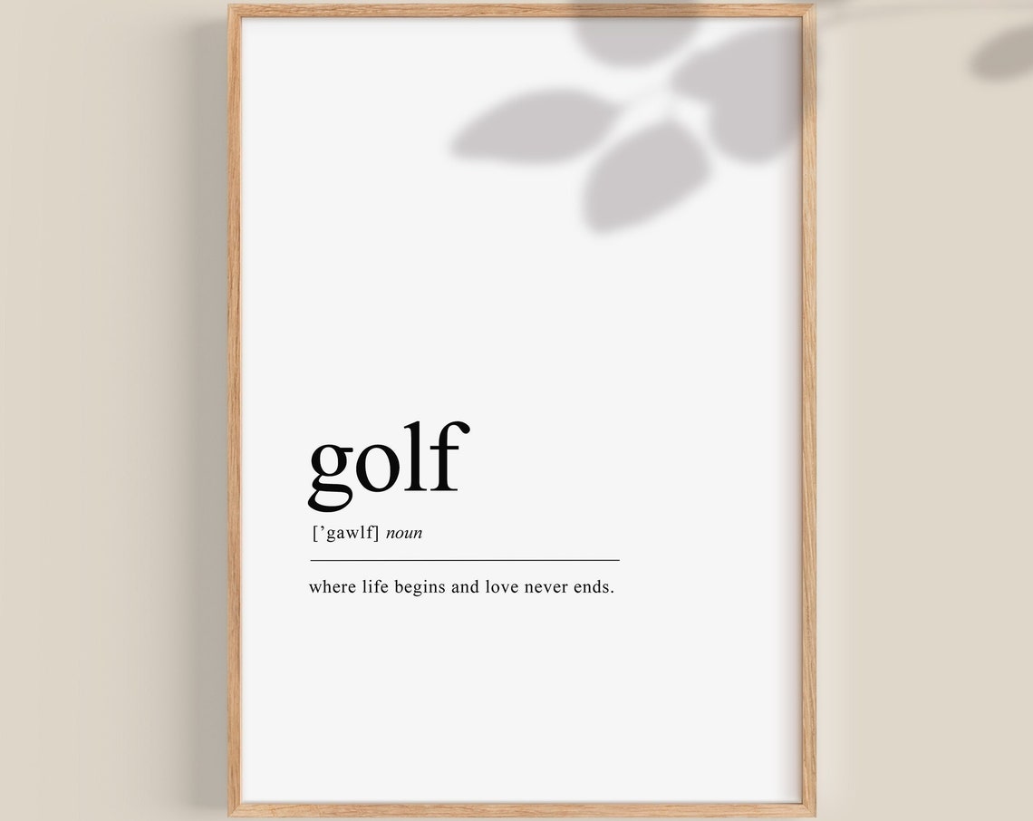 Golf Where Life Begins and Love Never Ends Dictionary Poster