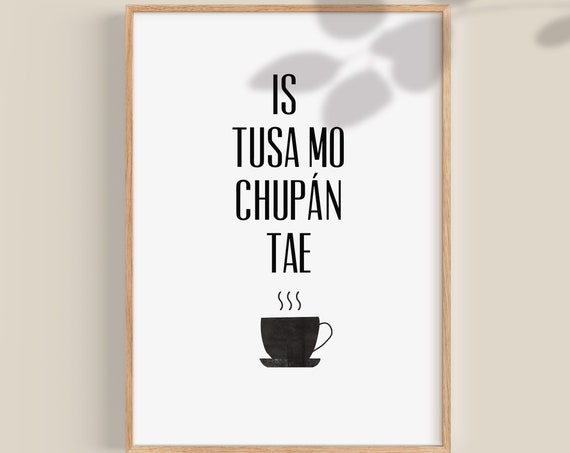 Is Tusa Mo Chupán Tae Irish Gifts Tea Gift Kitchen Wall Decor Irish Print Gaelic Wall Art Gaeilge