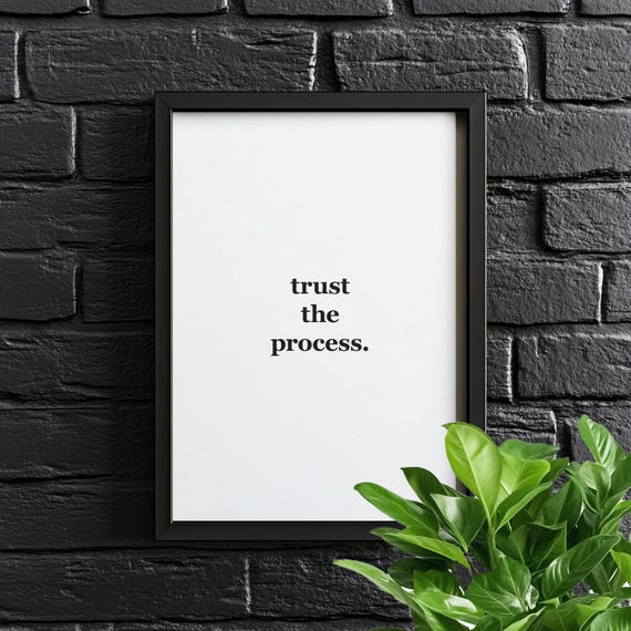 Trust The Process Home Office Poster Print