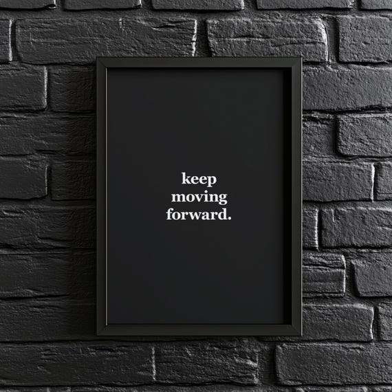 Keep Moving Forward Motivational Quote Art Print