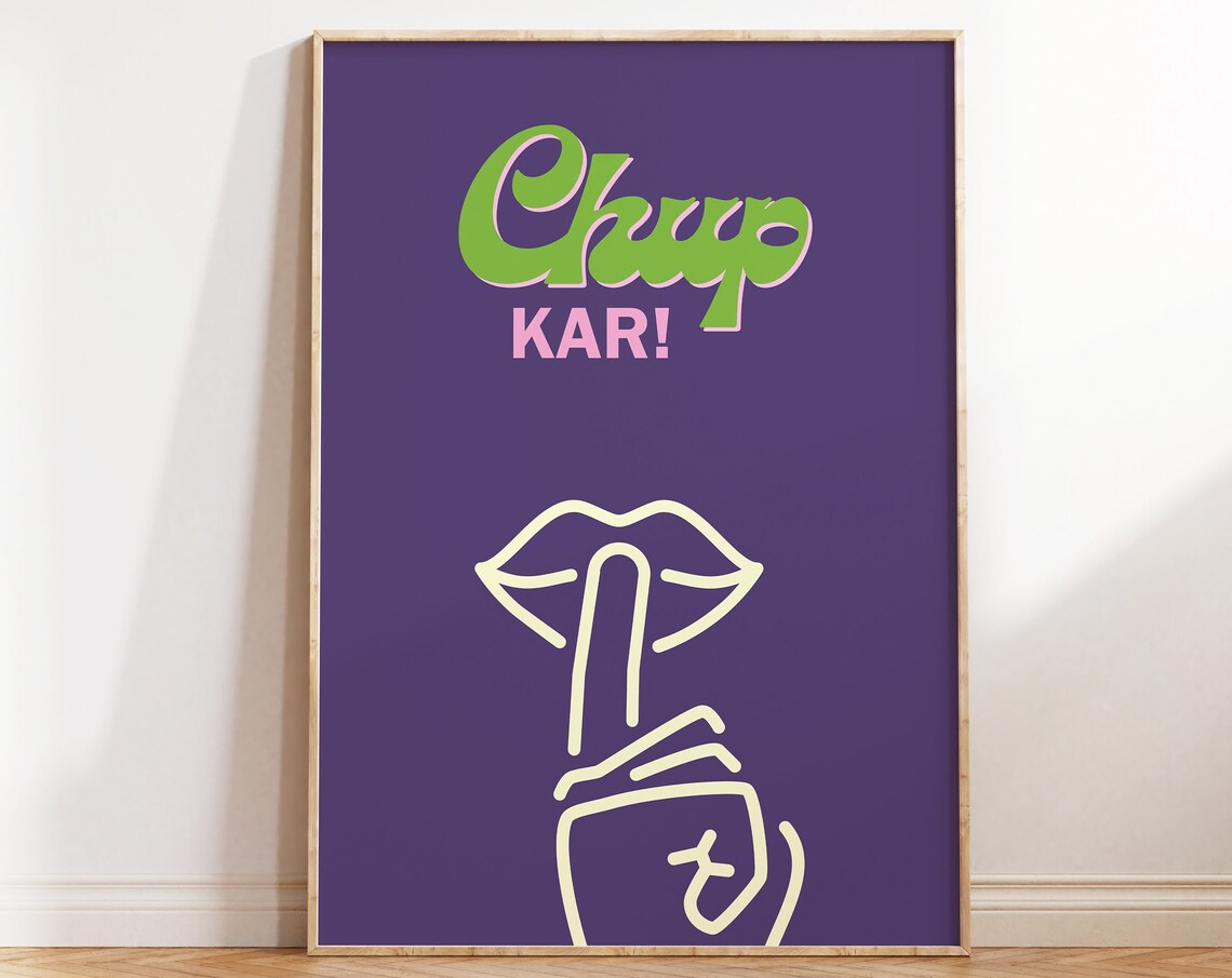 Chup Kar Shut Up Desi Art, Funny Indian Pop Art