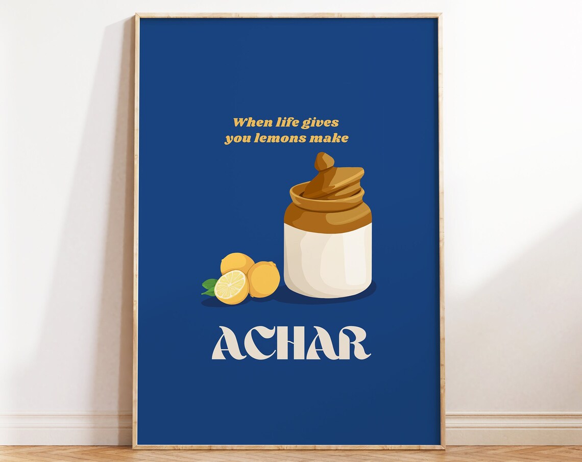 When Life Gives You Lemons Make Achar Art Print