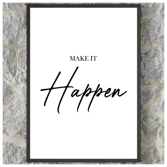 Make It Happen Minimalist Black White Motivational Quote Poster