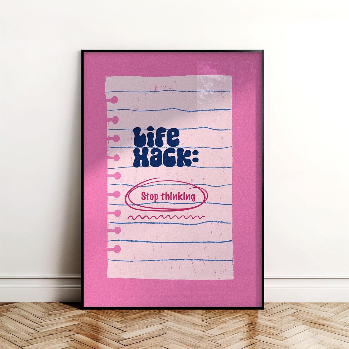 Life Hack Stop Thinking Funny Pink Notebook Playful Motivational Art Poster