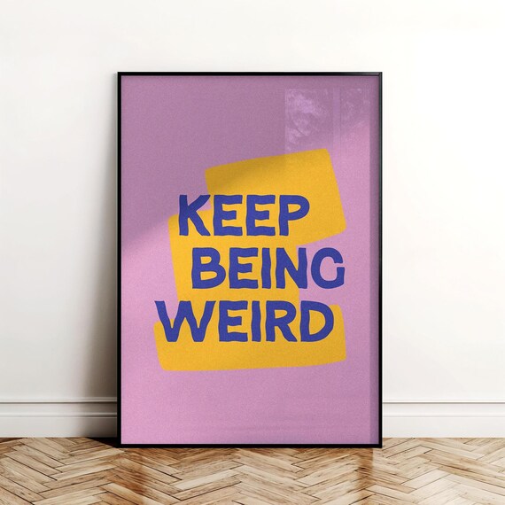Keep Being Weird Bold Quote Purple Yellow Typography Pop Art Fun Poster