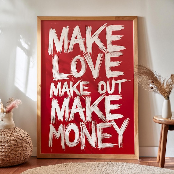 Make Love Make Out Make Money Bold Red Brush Letter Typography Poster