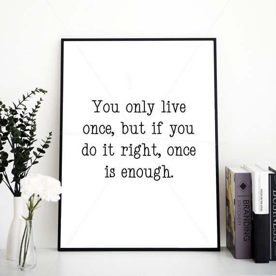 Mae West You Only Live Once Do It Right Once Is Enough Quote Wall Art